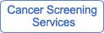 Cancer Screening Services
